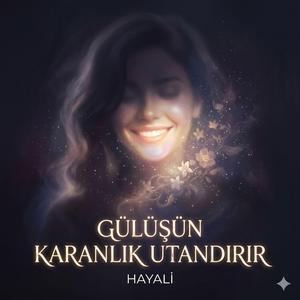 Gülüşün Karanlık Utandırır