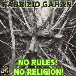 NO RULES ! NO RELIGION !