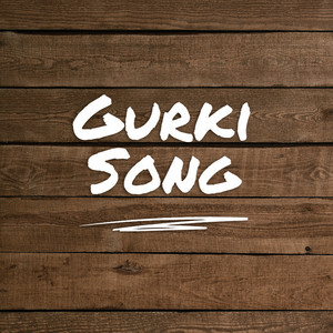 Gurki Song