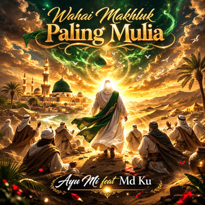 Wahai Makhluk Paling Mulia
