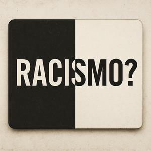 RACISMO?