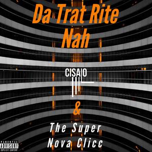 Da Trat Rite Nah (feat. Super Nova Clicc, RL3, Tragic The Bastard & VLP)