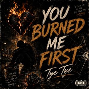 You Burned Me First
