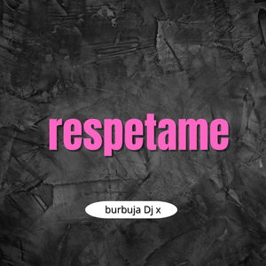 Respetame
