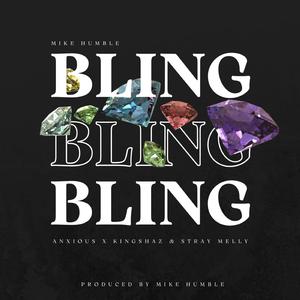 BLING (feat. Anxious, Stray Melly & King Shaz)