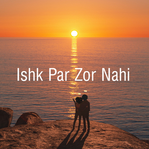 Ishk Par Zor Nahi