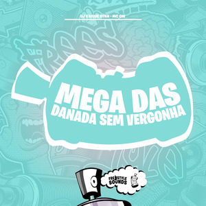 Mega Das Danada Sem Vergonha