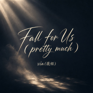 Fall for Us(pretty much)
