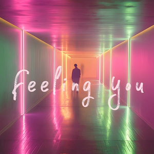 Feeling You