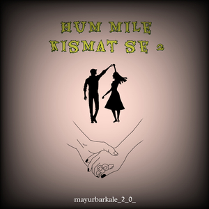 Hum Mile Kismat se 2