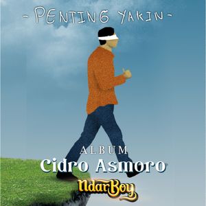 Penting Yakin (From "Cidro Asmoro")