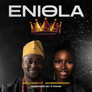 Eniola (feat. Arabinrinmaria)