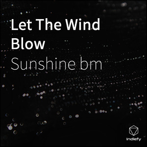 Let The Wind Blow