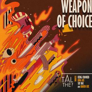 Weapon of Choice (feat. KXNG CROOKED, King Los, Tay Roc & Loaded Lux)