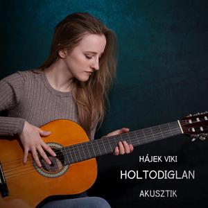 Holtodiglan (Akusztikus Verzió )
