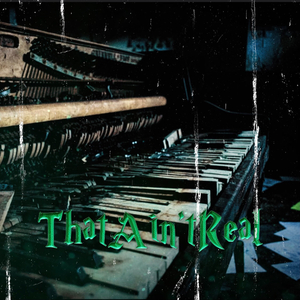 That ain't real(feat.Daydreamboi)