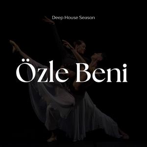 Özle Beni(Deep House Season)