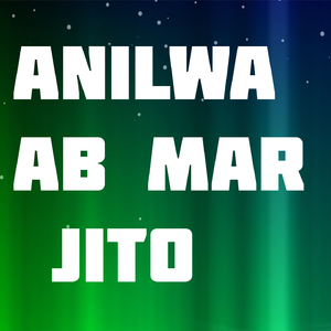 Anilwa Ab Mar Jito