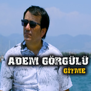 GİTME