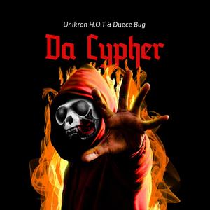 The Cypher (feat. Duece Bug & Unikron)