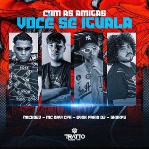 Com as Amigas Você Se Iguala