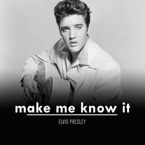 Make Me Know It (Remastered)