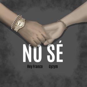 No Sé (feat. Gyzym)