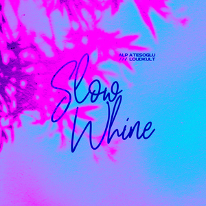 Slow Whine