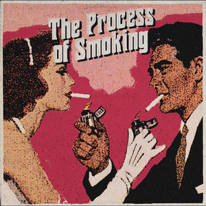 The Process of Smoking (feat. Elliott Jennings, Spark Houston)