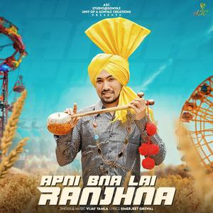 Apni Bna Lai Ranjhna