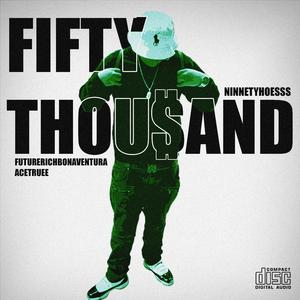 Fifty thousand (feat. NINNETYHOESSS)