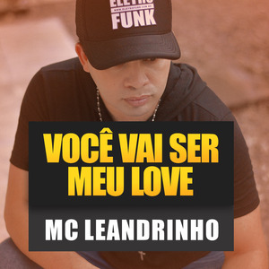 Você Vai Ser Meu Love