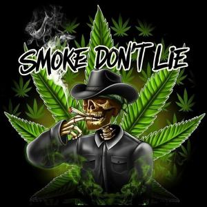 Smoke Dont Lie