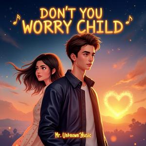Don't You Worry, Child