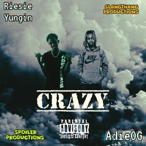 Crazy (feat. Riesie Yungin)