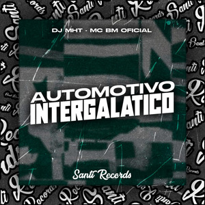Automotivo Intergalatico