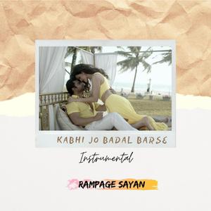 Kabhi Jo Badal Barse (Instrumental)