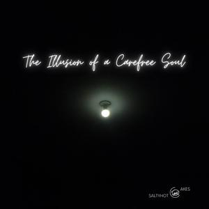 The Illusion Of A Carefree Soul