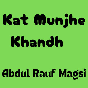 Kat Munjhe Khandh