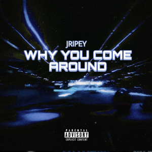 Why You Come Around