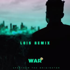 WAR (Lois Remix) (Lois Remix)