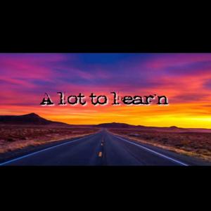 A lot to learn