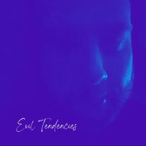 Evil Tendencies