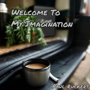 Welcome to My Imagination