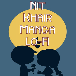 Nit Khair Manga (Lo-Fi)
