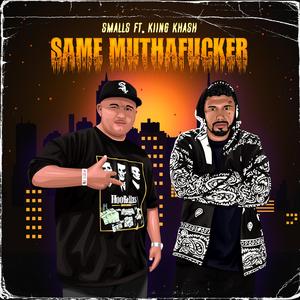 Same Mutha****er (feat. Kiing Khash)