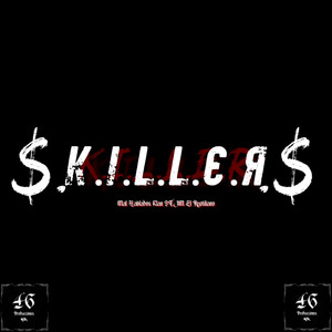 $.K.I.L.L.E.R.$