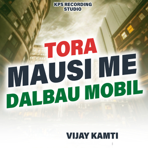 Tora Mausi Me Dalbau Mobil