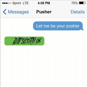 Let Me Be Your Pusher