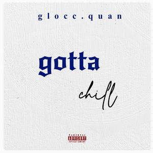 gotta Chill